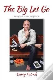The Big Let Go: Letting Go Of Control Is