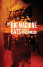 The Big Machine Eats - Preview