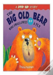 The Big Old Bear Who Swallowed Fly