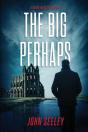 The Big Perhaps - Preview