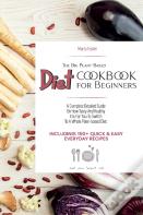 The Big Plant-Based Diet Cookbook For Beginners