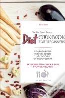 The Big Plant-Based Diet Cookbook For Beginners