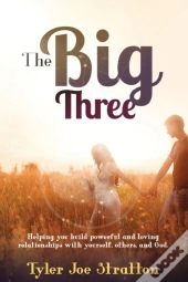 The Big Three: Helping You Build Powerfu