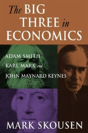 The Big Three In Economics: Adam Smith, Karl Marx, And John Maynard Keynes - Preview