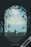 The Biggest Moonshiner