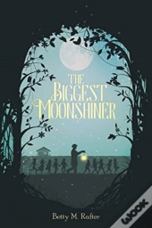 The Biggest Moonshiner