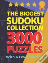 The Biggest Sudoku Collection 3000 Puzzles With 6 Level Difficulty