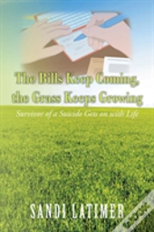 The Bills Keep Coming, The Grass Keeps Growing