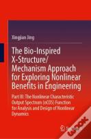 The Bio-Inspired X-Structure/Mechanism Approach For Exploring Nonlinear Benefits In Engineering
