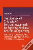 The Bio-Inspired X-Structure/Mechanism Approach For Exploring Nonlinear Benefits In Engineering