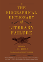 The Biographical Dictionary Of Literary Failure - Preview
