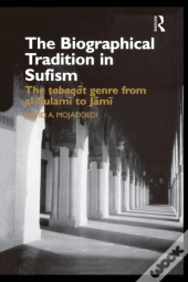 The Biographical Tradition In Sufism