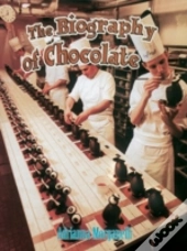 The Biography Of Chocolate