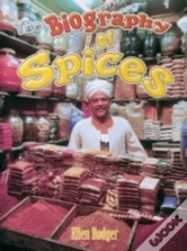 The Biography Of Spices