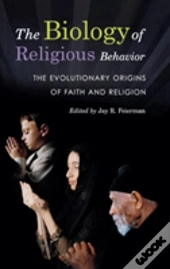 The Biology Of Religious Behavior