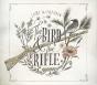 The Bird & The Rifle - CD - Preview