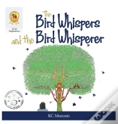 The Bird Whispers And The Bird Whisperer