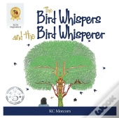 The Bird Whispers And The Bird Whisperer