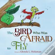 The Bird Who Was Afraid To Fly
