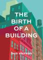 The Birth Of A Building - Preview