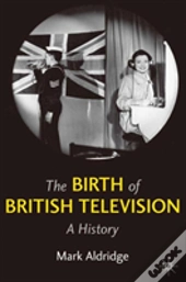 The Birth Of British Television