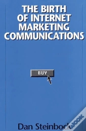 The Birth Of Internet Marketing Communications