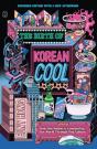 The Birth Of Korean Cool - Preview
