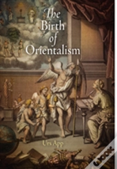 The Birth Of Orientalism