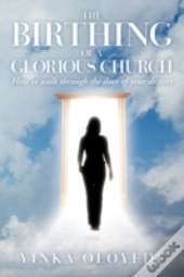The Birthing Of A Glorious Church