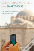 The Bishop, The Mullah, And The Smartphone