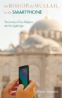 The Bishop, The Mullah, And The Smartphone - Preview