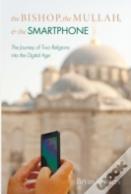 The Bishop, The Mullah, And The Smartphone