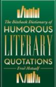 The Biteback Dictionary Of Humorous Literary Quotations