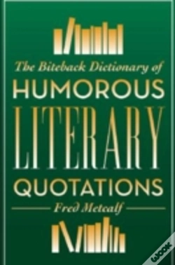 Capa do artigo The Biteback Dictionary Of Humorous Literary Quotations