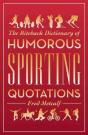 The Biteback Dictionary Of Humorous Sporting Quotations - Preview