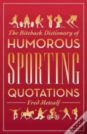 Capa do artigo The Biteback Dictionary Of Humorous Sporting Quotations