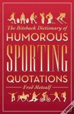 Capa do artigo The Biteback Dictionary Of Humorous Sporting Quotations
