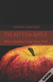 The Bitten Apple: Short Stories From New
