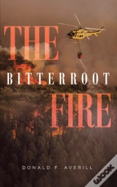 The Bitterroot Fire