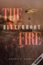 The Bitterroot Fire