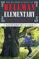 The Bizarre Events At Hellman Elementary