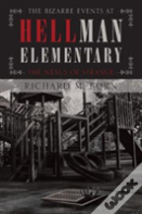 The Bizarre Events At Hellman Elementary
