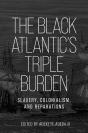 The Black Atlantic’S Triple Burden - Preview