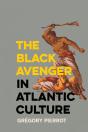 The Black Avenger In Atlantic Culture - Preview
