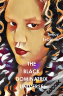 The Black Dominatrix Universe