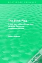 The Black Flag (Routledge Revivals)