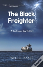 The Black Freighter: A Caribbean Spy Thr
