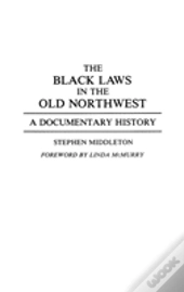 The Black Laws In The Old Northwest