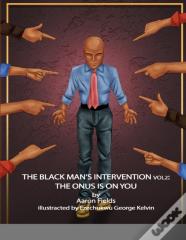 The Black Man'S Intervention Vol 2