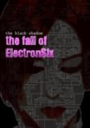 The Black Shadow - The Fall Of Electronsix